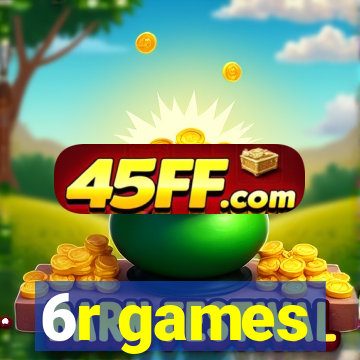 6r games